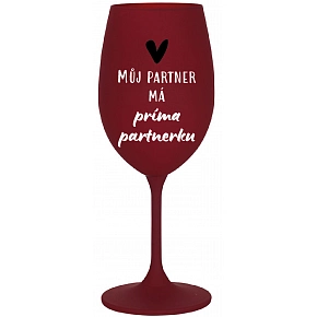 MŮJ PARTNER MÁ PRIMA PARTNERKU - bordo sklenice na víno 350 ml