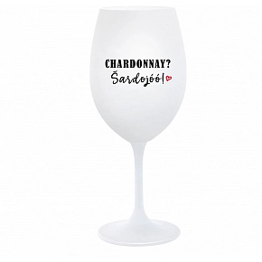 CHARDONNAY? ŠARDOJÓÓ! - bílá  sklenice na víno 350 ml