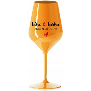 VÍNO A LÁSKA: OBOJÍ ZRAJE ČASEM - oranžová nerozbitná sklenice na víno 470 ml