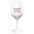 JSEM KRÁSNÁ A SEXY! (A TAKY VDANÁ...) - bílá nerozbitná sklenice na víno 470 ml
