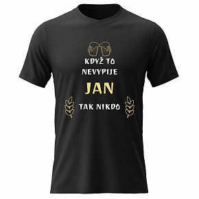 Pánské bavlněné tričko s potiskem - KDYŽ TO NEVYPIJE JAN, TAK NIKDO - černé
