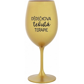 DĚDEČKOVA TEKUTÁ TERAPIE - zlatá sklenice na víno 350 ml