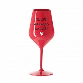 NEJLEPŠÍ MAMINCE NA SVĚTĚ - červená nerozbitná sklenice na víno 470 ml