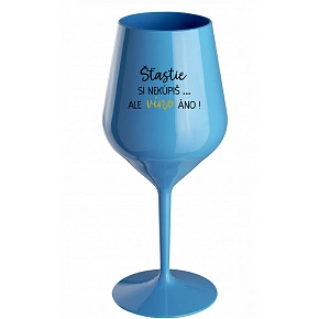 ŠTĚSTÍ SI NEKOUPÍŠ...ALE VÍNO JO! - modrý nerozbitný pohár na víno 470 ml