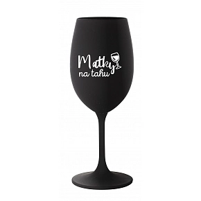 MATKY NA TAHU - černá sklenice na víno 350 ml