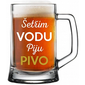 SKLENKA ŠETŘÍM VODU, PIJU PIVO - pivní sklenice 0,5 l