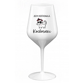 JSEM KOČKONALÁ. KOČKOROŽEC - bílá nerozbitná sklenice na víno 470 ml