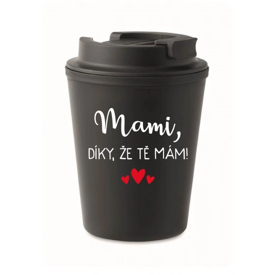MAMI, DÍKY, ŽE TĚ MÁM! - černý termohrnek 300 ml