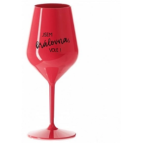 JSEM KRÁLOVNA, VOLE! - červená nerozbitná sklenice na víno 470 ml