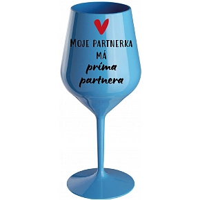 MOJE PARTNERKA MÁ PRÍMA PARTNERA - modrá nerozbitná sklenice na víno 470 ml MOJE PARTNERKA MÁ PRÍMA PARTNERA - modrá nerozbitná sklenice na víno 470 ml