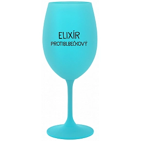 ELIXÍR PROTIBLBEČKOVÝ - tyrkysový pohár na víno 350 ml
