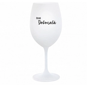 PANI DOKONALÁ - biely pohár na víno 350 ml