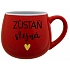 ZŮSTAŇ STEJNÁ - červený keramický hrníček 300 ml