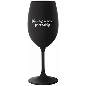 MAMINKA MIMO PREVÁDZKY - čierny pohár na víno 350 ml