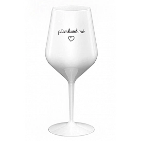 PŘEMLUVIL MĚ - bílá nerozbitná sklenice na víno 470 ml
