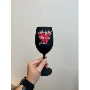 ... PROTOŽE BÝT TÁTA NENÍ PRDEL... (velké srdce) - černá sklenice na víno 350 ml