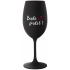 BUDE PRDEL! - černá sklenice na víno 350 ml
