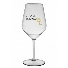 MOJA PSYCHOLOGLOGLOGLO - priehľadný nerozbitný pohár na víno 470 ml