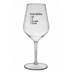 PLÁN DNEŠKA - VSTÁT - čirá nerozbitná sklenice na víno 470 ml