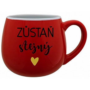 ZŮSTAŇ STEJNÝ - červený keramický hrníček 300 ml ZŮSTAŇ STEJNÝ - červený keramický hrníček 300 ml