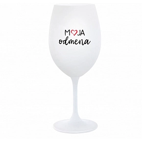 MOJA ODMENA - biely pohár na víno 350 ml