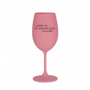 PROTOŽE BÝT ZDRAVOTNÍ SESTRA NENÍ PRDEL - růžová sklenice na víno 350 ml
