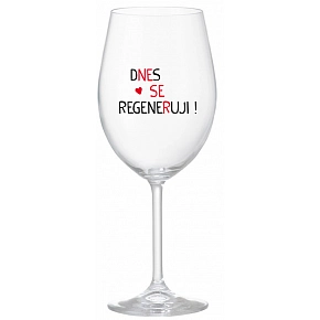 DNES SE REGENERUJI! - čirá sklenice na víno 350 ml