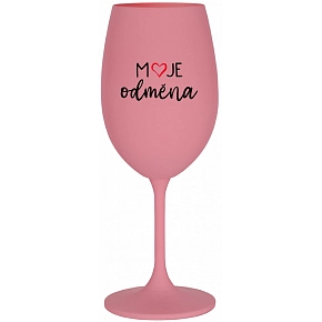 MOJE ODMĚNA - růžová sklenice na víno 350 ml