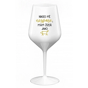 NIKDO MĚ NESPASE, MÁM ŽÍZEŇ JAKO PRASE - biely nerozbitný pohár na víno 470 ml