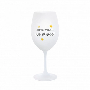 JEDNOU V ROCE NA VÁNOCE - bílá  sklenice na víno 350 ml