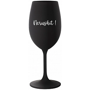 NERUSHIT! - černá sklenice na víno 350 ml