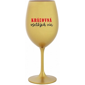 KRÁĽOVNÁ VŠETKÝCH VÍN - zlatý pohár na víno 350 ml