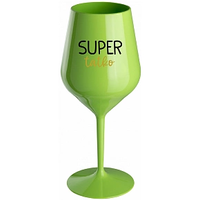 SUPER TÁTA - zelený nerozbitný pohár na víno 470 ml