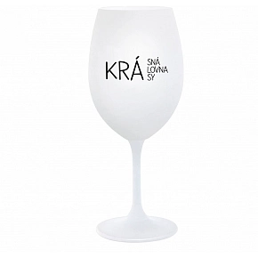 KRÁSNÁ KRÁLOVNA KRÁSY - bílá  sklenice na víno 350 ml