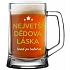 NEJVĚTŠÍ DĚDOVA LÁSKA...HNED PO BABIČCE - pivní sklenice 0,5 l