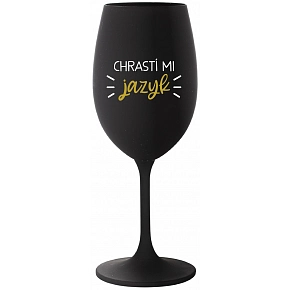 CHRASTÍ MI JAZYK - čierny pohár na víno 350 ml