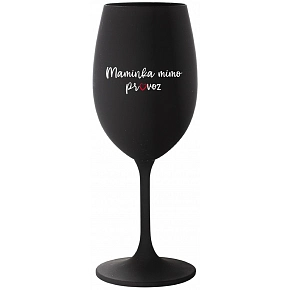 MAMINKA MIMO PROVOZ - černá sklenice na víno 350 ml