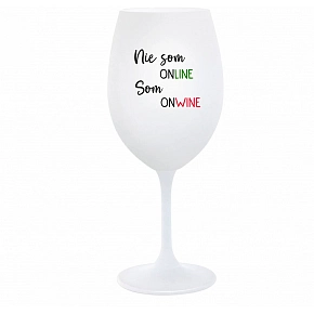 NIE SOM ONLINE SOM ONWINE - biely pohár na víno 350 ml
