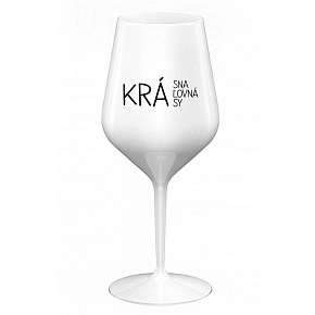 KRÁSNA KRÁĽOVNÁ KRÁSY - biely nerozbitný pohár na víno 470 ml