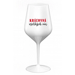 KRÁĽOVNÁ VŠETKÝCH VÍN - biely nerozbitný pohár na víno 470 ml KRÁĽOVNÁ VŠETKÝCH VÍN - biely nerozbitný pohár na víno 470 ml