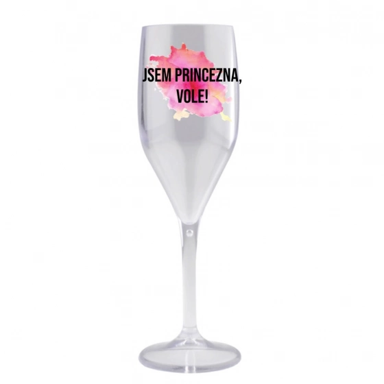 Jsem princezna, vole! - čirá nerozbitná prosecco sklenice 150 ml