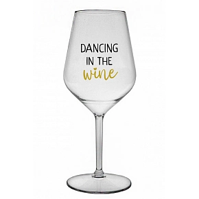 DANCING IN THE WINE - čirá nerozbitná sklenice na víno 470 ml
