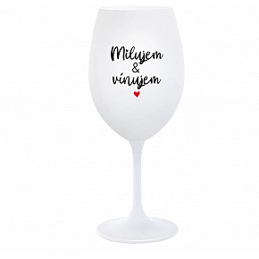 MILUJEM & VÍNUJEM - biely pohár na víno 350 ml