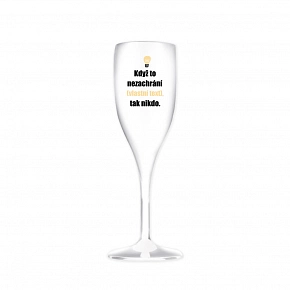 Personalizovaná nerozbitná prosecco sklenice - když to nezvládne … tak nikdo