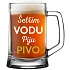 ŠETŘÍM VODU, PIJU PIVO - pivní sklenice 0,5 l