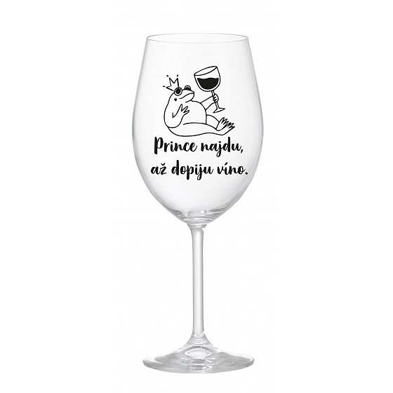 PRINCE NAJDU, AŽ DOPIJU VÍNO. - čirá sklenice na víno 350 ml