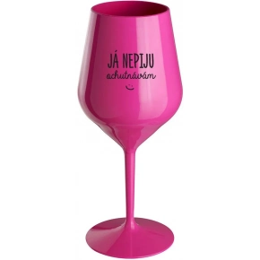 JÁ NEPIJU, OCHUTNÁVÁM - růžová nerozbitná sklenice na víno 470 ml