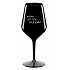 ...PRETOŽE BYŤ TETA NIE JE PRDEL... - čierny nerozbitný pohár na víno 470 ml
