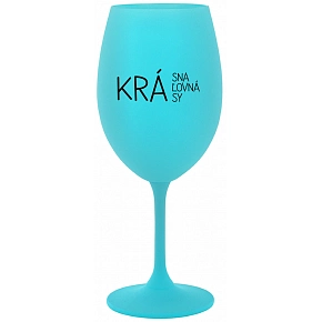 KRÁSNA KRÁĽOVNÁ KRÁSY - tyrkysový pohár na víno 350 ml KRÁSNA KRÁĽOVNÁ KRÁSY - tyrkysový pohár na víno 350 ml