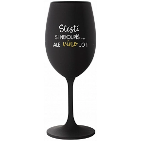ŠTĚSTÍ SI NEKOUPÍŠ...ALE VÍNO JO! - černá sklenice na víno 350 ml